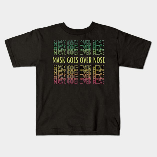 mask goes over your nose Kids T-Shirt by Tony_sharo